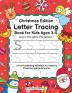 Letter Tracing Book for Kids Ages 3-5: Christmas Edition - Learn to Write Letters of the Alphabet: A Fun Handwriting Workbook for Toddlers Preschool and Kindergarten