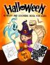 Halloween Activity and Coloring Book for Kids Ages 4-8: A Delightfully Spooky Halloween Workbook with Coloring Pages Word Searches Mazes Dot-To-Dot Puzzles and a Lot More!