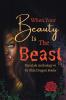 When Your Beauty Is The Beast: 1 (Fairytale Anthology)