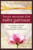 Secrets ancestraux d'un maitre guerisseur: Un sceptique occidental un maître oriental et les plus grands secrets de la vie