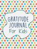 Gratitude Journal For Kids: Interactive With 30 Animal Coloring Designs