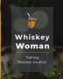 Whiskey Woman Tasting Review Journal: Alcohol Notebook - Cigar Bar Companion - Single Malt - Bourbon Rye Try - Distillery Philosophy - Scotch - Whisky Gift - Orange Roar