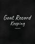 Goat Record Keeping Log Book: Farm Management Log Book - 4-H and FFA Projects - Beef Calving Book - Breeder Owner - Goat Index - Business Accountability - Raising Dairy Goats