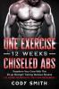 One Exercise 12 Weeks Chiseled Abs: Transform Your Core With This Sit-up Strength Training Workout Routine at Home Workouts No Gym Required