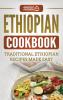 Ethiopian Cookbook: Traditional Ethiopian Recipes Made Easy