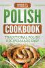 Polish Cookbook: Traditional Polish Recipes Made Easy