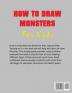 How to Draw Monsters for Kids: Step by Step Techniques 100 Pages