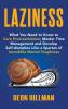 Laziness: What You Need to Know to Cure Procrastination Master Time Management and Develop Self-discipline Like a Spartan of Incredible Mental Toughness