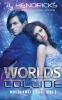 Worlds Collide: Clean Sci-fi Romance: 2 (Worlds Away)