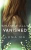 Shamefully Vanished: A Memoir of a Girl Out of Control: 3 (Crazy & Obsessed)