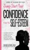 Jump-Start Your Confidence and Boost Your Self-Esteem: A Guide for Teen Girls: Unleash Your Inner Superpowers to Conquer Fear and Self-Doubt and ... Confidence: 3 (Words of Wisdom for Teens)