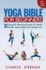 Yoga Bible For Beginners: 30 Essential Illustrated Poses For Better Health Stress Relief and Weight Loss