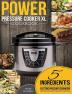 Power Pressure Cooker XL Cookbook: 5 Ingredients or Less Quick Easy & Delicious Electric Pressure Cooker Recipes for Fast & Healthy Meals