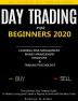 Day Trading for Beginners 2020: The Ultimate Day Trading Guide to Make a Living and Create a Passive Income with the Best Tools Learning Risk ... Management Discipline and Trading Psychology