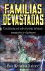 Familias Devastadas: Una historia real sobre el poder del amor inmigración y el gobierno