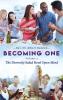 Becoming One: Volume 2 The Diversity Salad Bowl Open Mind