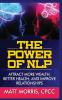 The Power of Nlp: Attract More Wealth Better Health and Improve Relationships