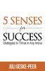 5 Senses for Success: Strategies to Thrive in Any Arena