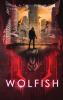 Wolfish: A YA Dystopian SciFi Technothriller: 2