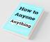 How to Talk to Anyone About Anything