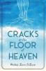 Cracks in the Floor of Heaven