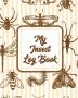 My Insect Log Book: Bug Catching Log Book - Insects and Spiders Nature Study - Outdoor Science Notebook