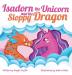 Isadorn the Unicorn and the Sloppy Dragon