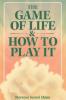 The Game of Life & How to Play It