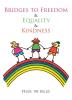 Bridges to Freedom & Equality & Kindness: A Play