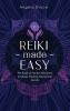 Reiki Made Easy: The Book Of Positive Vibrations & Master Healing Attunement Secrets: 4 (Energy Secrets)