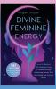 Divine Feminine Energy: How To Manifest With Goddess Energy & Feminine Energy Awakening Secrets They Don't Want You To Know About (Manifesting For ... (Divine Feminine Energy Awakening)