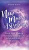 New Moon Astrology: Lunar Cycle Mastery How to Say I Told You So & Spiritual Energy Meditations