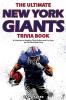 The Ultimate New York Giants Trivia Book: A Collection of Amazing Trivia Quizzes and Fun Facts for Die-Hard Giants Fans!