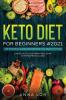 Keto Diet for Beginners #2021: 250 Foolproof Quick & Easy Delectable Air Frying Recipes for Busy People on Ketogenic Diet