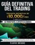 Guía Definitiva del Trading: ¡De Principiante a Experto en semanas! 4 Libros en 1: Swing Trading Trading de Opciones Day Trading e Invertir en Bolsa ... para obtener ganancias a corto plazo