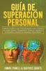 Guía de Superación Personal 2 Libros en 1: Aprende a Influir en las Personas gracias a estas Técnicas de Control Mental y Manipulación. Elimina la ... tu Autoestima Ahora Mismo!