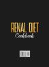 Renal Diet Cookbook for Beginners #2020: Comprehensive Guide with 250 Low Sodium Potassium and Phosphorus Recipes to Manage Kidney Disease and Avoid Dialysis. 2 Weeks Meal Plan Included