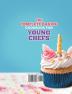 The Complete Baking Cookbook for Young Chefs: 100+ Cake Cookies Frosting Miscellaneous and More Baking Recipes for Girls and Boys