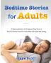 Bedtime Stories for Adults: 27 Relaxing Meditation & Self-Hypnosis Sleep Stories to Overcome Anxiety & Insomnia Stress Relief and Positive Self-Healing