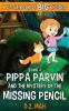 Pippa Parvin and the Mystery of the Missing Pencil: A Little Book of BIG Choices: 1 (Pippa the Werefox)