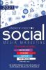 Social Media Marketing 2021: The Ultimate Mastery to Use the Secrets of Digital Business and Become an Influencer This Book Includes Instagram Youtube Twitter and Facebook Marketing 2021