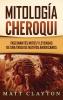 Mitología Cheroqui: Fascinantes mitos y leyendas de una tribu de nativos americanos