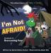 I'm Not Afraid!: A Lesson In Overcoming Fear: 5 (The Adventures of Harry & Friends)