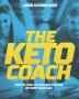 The Keto Coach: How to Lose Fat and Get Healthy Without Medicine