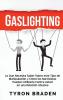 Gaslighting: Lo que necesita saber sobre este tipo de manipulación y cómo los narcisistas pueden utilizarla contra usted en una relación abusiva