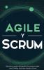 Agile y Scrum: Descubra el poder de la gestión de proyectos Agile Lean Thinking el proceso Kanban y Scrum