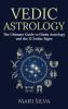 Vedic Astrology: The Ultimate Guide to Hindu Astrology and the 12 Zodiac Signs