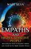 Empaths and Highly Sensitive People: Harnessing the Power of Empathic Abilities and a Guide for the Highly Sensitive Person