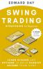 Swing Trading Strategies for Beginners: Learn Stocks and Options to Build Passive Income from Home: 9 (3 Hour Crash Course)