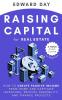 Raising Capital for Real Estate: How to Create Passive Income from Home and Captivate Investors Provide Credibility and Finance Projects: 11 (3 Hour Crash Course)